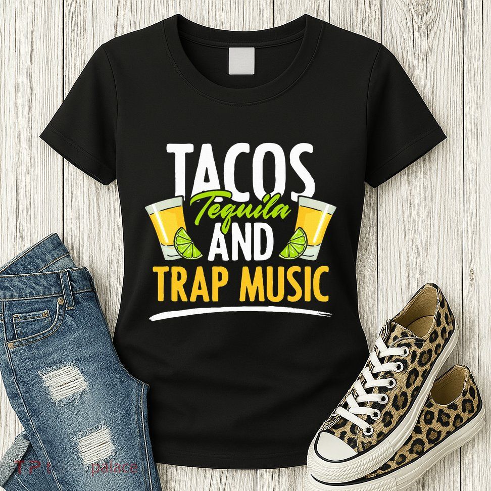 Rap Edm Hiphop Rapper Tacos Tequila And Trap Music Womens T-Shirt