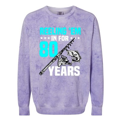 Reeling Em In For 80 Years Birthday 80th Bday Celebration Colorblast Crewneck Sweatshirt