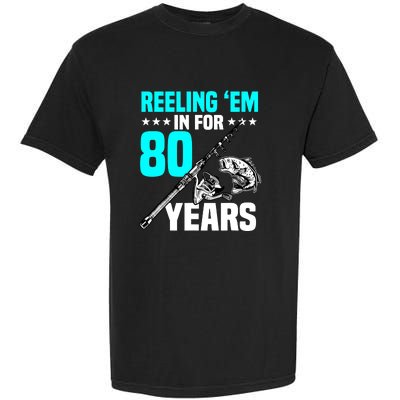 Reeling Em In For 80 Years Birthday 80th Bday Celebration Garment-Dyed Heavyweight T-Shirt