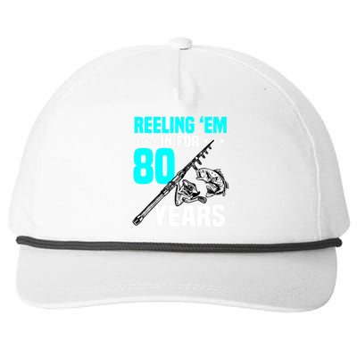 Reeling Em In For 80 Years Birthday 80th Bday Celebration Snapback Five-Panel Rope Hat