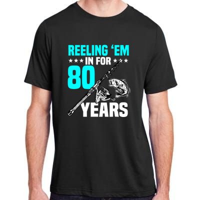 Reeling Em In For 80 Years Birthday 80th Bday Celebration Adult ChromaSoft Performance T-Shirt