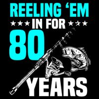 Reeling Em In For 80 Years Birthday 80th Bday Celebration 16 in Basic Backpack
