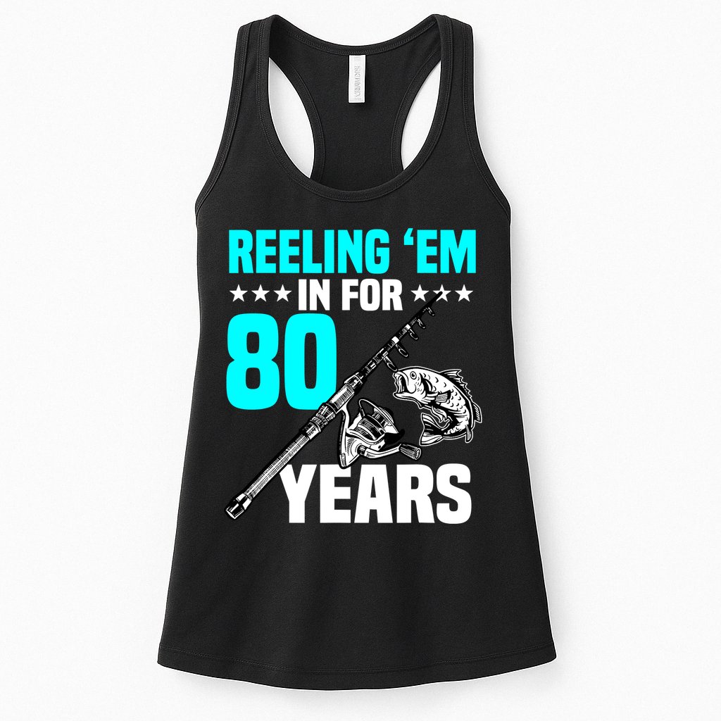 Reeling Em In For 80 Years Birthday 80th Bday Celebration Womens Tank Top