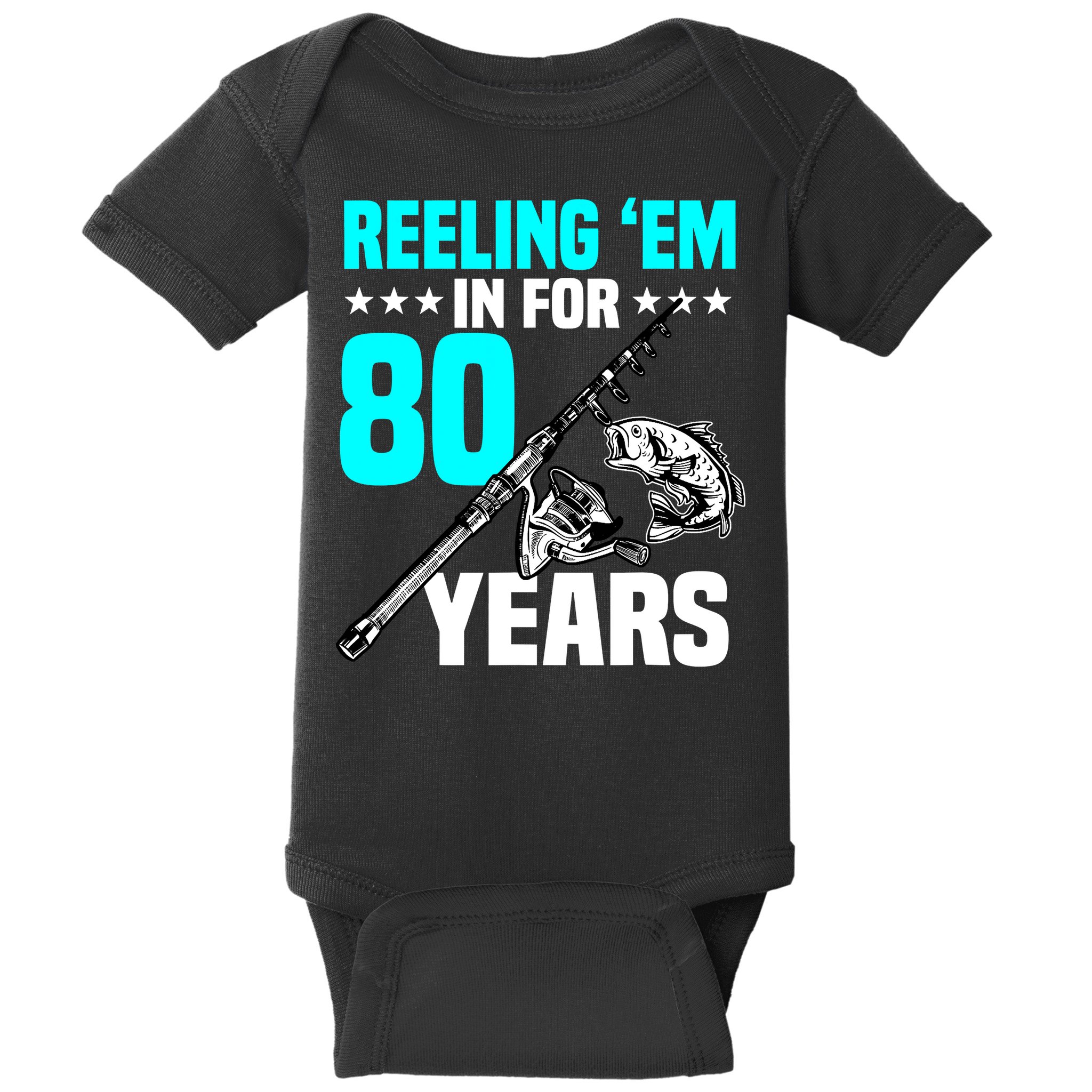 Reeling Em In For 80 Years Birthday 80th Bday Celebration Baby Bodysuit