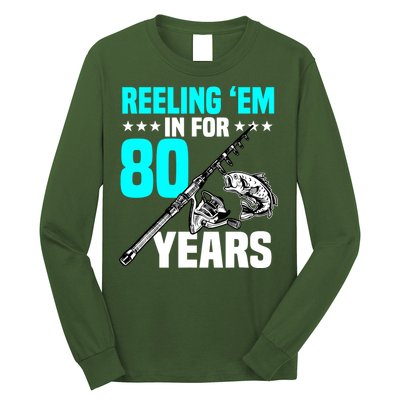 Reeling Em In For 80 Years Birthday 80th Bday Celebration Long Sleeve Shirt