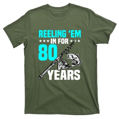 Reeling Em In For 80 Years Birthday 80th Bday Celebration T-Shirt