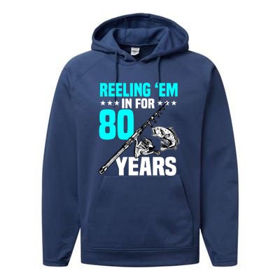 Reeling Em In For 80 Years Birthday 80th Bday Celebration Performance Fleece Hoodie