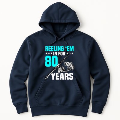 Reeling Em In For 80 Years Birthday 80th Bday Celebration Hoodie