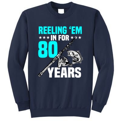 Reeling Em In For 80 Years Birthday 80th Bday Celebration Sweatshirt