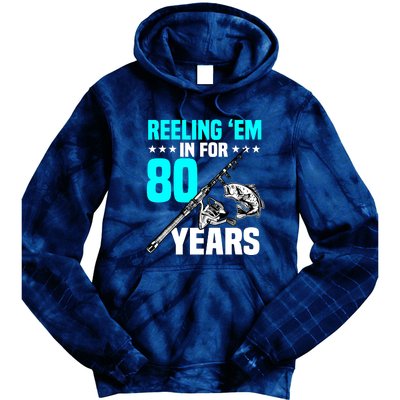 Reeling Em In For 80 Years Birthday 80th Bday Celebration Tie Dye Hoodie