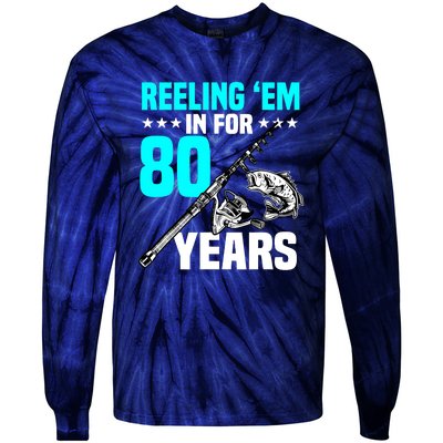 Reeling Em In For 80 Years Birthday 80th Bday Celebration Tie-Dye Long Sleeve Shirt