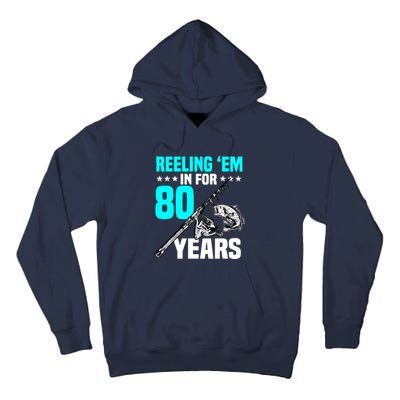 Reeling Em In For 80 Years Birthday 80th Bday Celebration Tall Hoodie