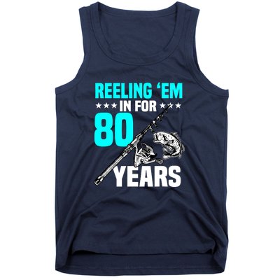 Reeling Em In For 80 Years Birthday 80th Bday Celebration Tank Top