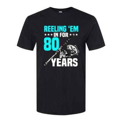 Reeling Em In For 80 Years Birthday 80th Bday Celebration Softstyle CVC T-Shirt