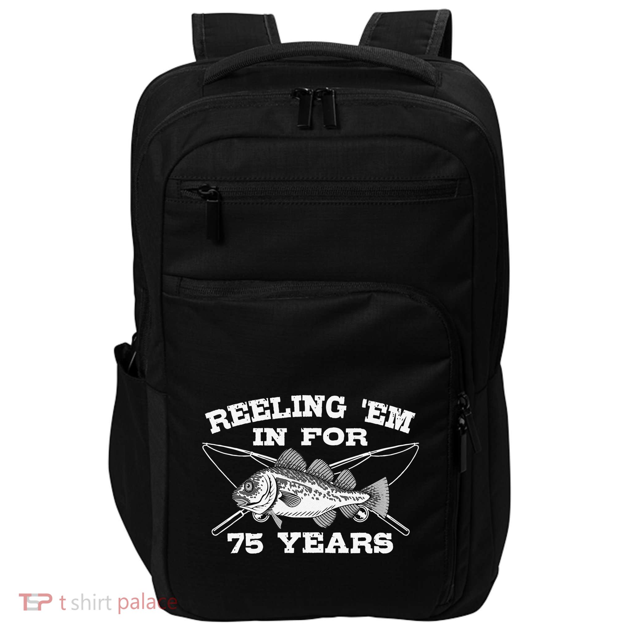 Reeling Em In For 75 Years Birthday 75th Bday Celebration Impact Tech Backpack