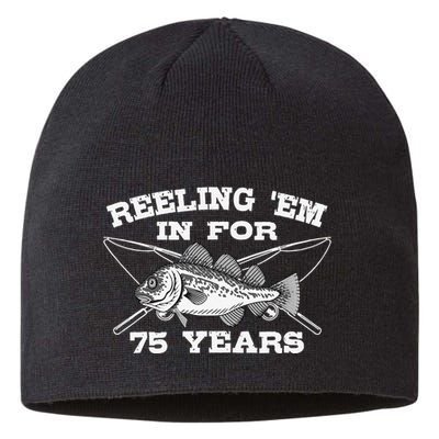 Reeling Em In For 75 Years Birthday 75th Bday Celebration Sustainable Beanie