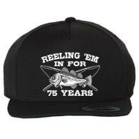Reeling Em In For 75 Years Birthday 75th Bday Celebration Wool Snapback Cap