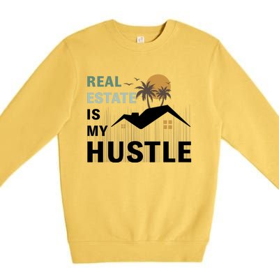 Real Estate Is My Hustle Premium Crewneck Sweatshirt