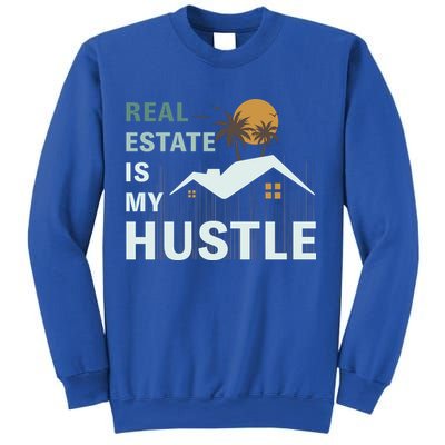 Real Estate Is My Hustle Sweatshirt