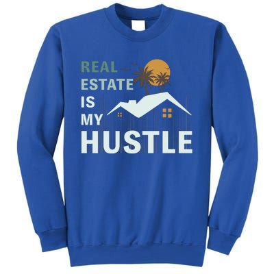 Real Estate Is My Hustle Sweatshirt