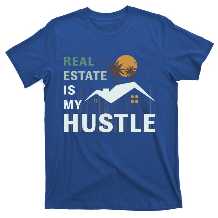 Real Estate Is My Hustle T-Shirt