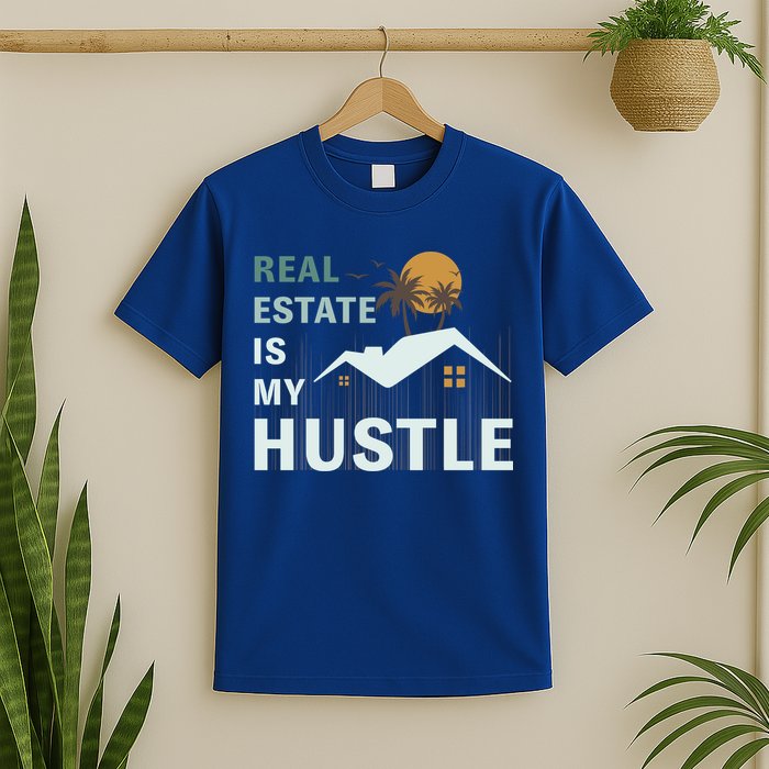 Real Estate Is My Hustle T-Shirt