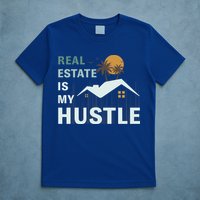 Real Estate Is My Hustle T-Shirt