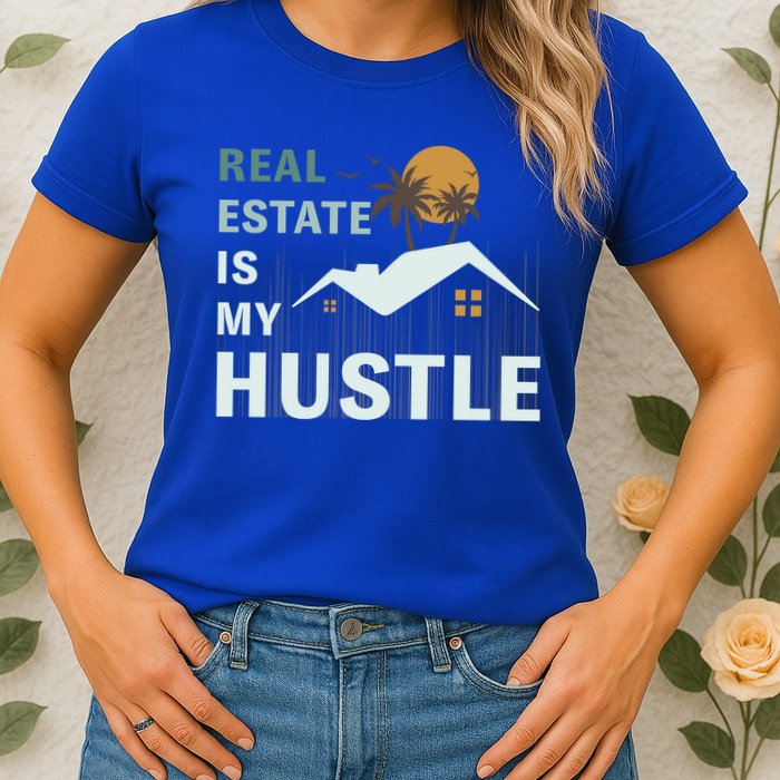 Real Estate Is My Hustle Womens T-Shirt