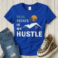 Real Estate Is My Hustle Womens T-Shirt