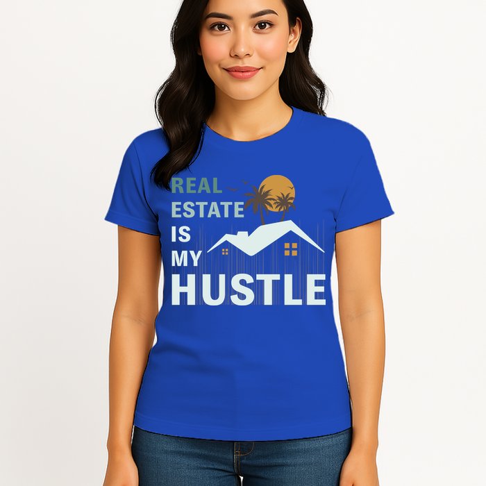 Real Estate Is My Hustle Womens T-Shirt