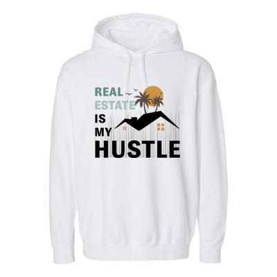 Real Estate Is My Hustle Garment-Dyed Fleece Hoodie