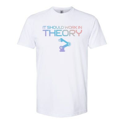 Robotics Engineer It Should Work In Theory Robotics Gift Softstyle® CVC T-Shirt