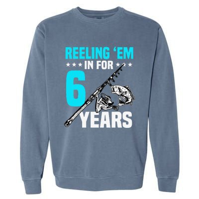 Reeling Em In For 6 Years Birthday 6th Bday Celebration Garment-Dyed Sweatshirt