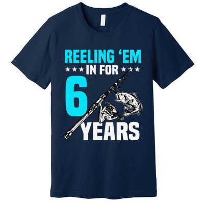 Reeling Em In For 6 Years Birthday 6th Bday Celebration Premium T-Shirt