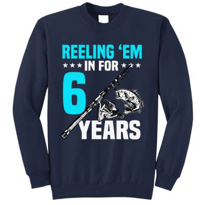 Reeling Em In For 6 Years Birthday 6th Bday Celebration Tall Sweatshirt