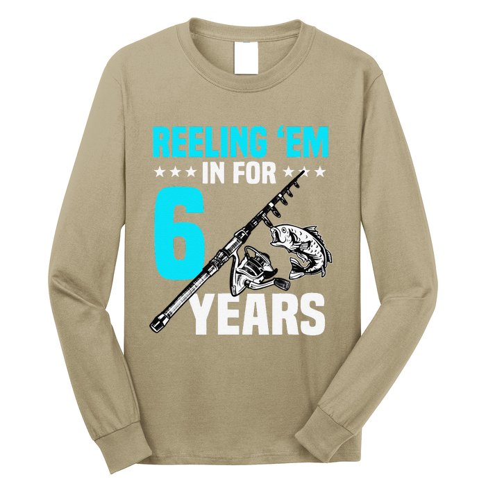 Reeling Em In For 6 Years Birthday 6th Bday Celebration Long Sleeve Shirt