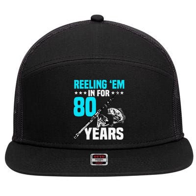 Reeling Em In For 80 Years Birthday 80th Bday Celebration 7 Panel Mesh Trucker Snapback Hat