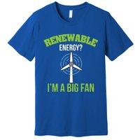 Renewable Energy Im A Big Fan Nature Lover Earth Day Design Gift Premium T-Shirt