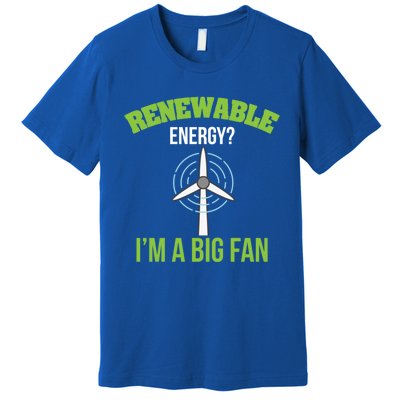 Renewable Energy Im A Big Fan Nature Lover Earth Day Design Gift Premium T-Shirt