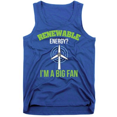 Renewable Energy Im A Big Fan Nature Lover Earth Day Design Gift Tank Top