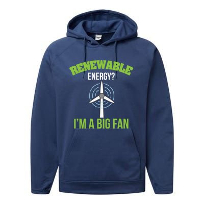 Renewable Energy Im A Big Fan Nature Lover Earth Day Design Gift Performance Fleece Hoodie