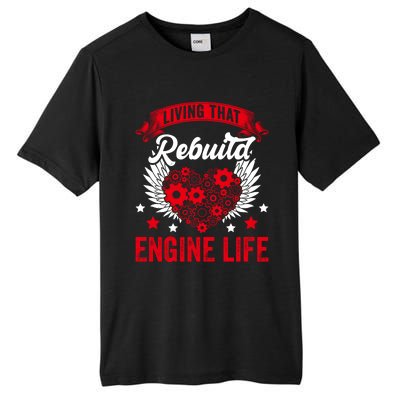 Rebuild Engine Life Cute Gift Survivor Open Heart Surgery Meaningful Gift Tall Fusion ChromaSoft Performance T-Shirt