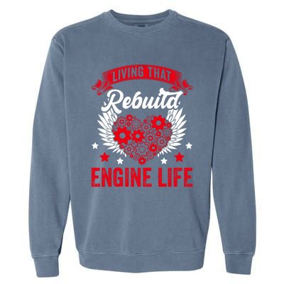 Rebuild Engine Life Cute Gift Survivor Open Heart Surgery Meaningful Gift Garment-Dyed Sweatshirt