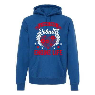 Rebuild Engine Life Cute Gift Survivor Open Heart Surgery Meaningful Gift Premium Hoodie