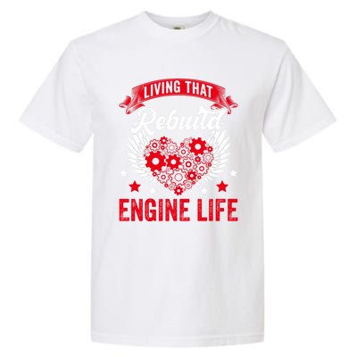 Rebuild Engine Life Cute Gift Survivor Open Heart Surgery Meaningful Gift Garment-Dyed Heavyweight T-Shirt