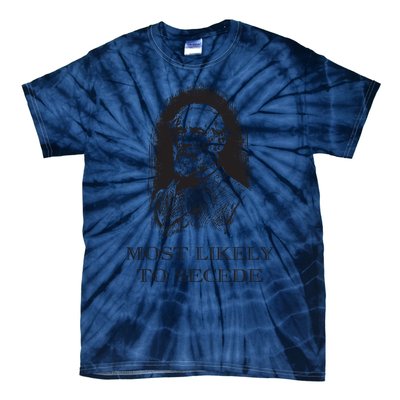 Robert E Lee Most Likely To Secede Funny Civil War Tie-Dye T-Shirt