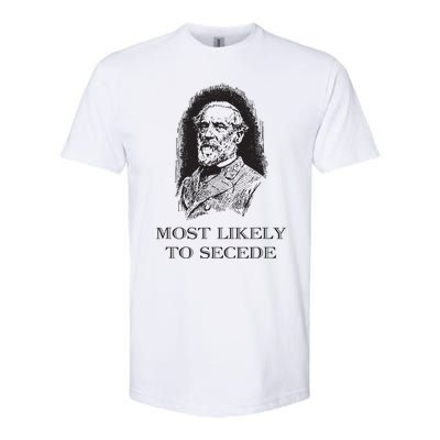 Robert E Lee Most Likely To Secede Funny Civil War Softstyle CVC T-Shirt