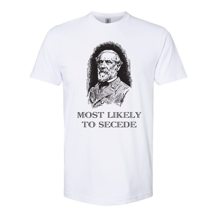 Robert E Lee Most Likely To Secede Funny Civil War Softstyle CVC T-Shirt