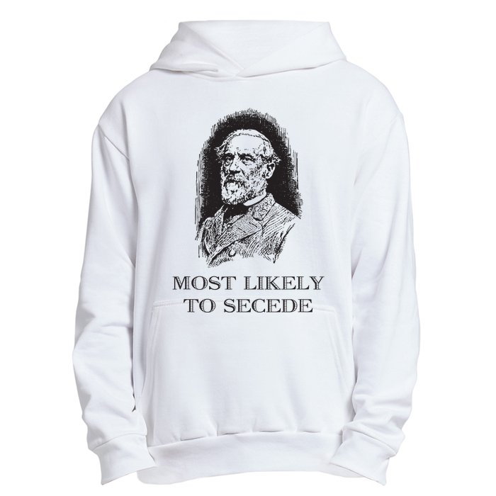 Robert E Lee Most Likely To Secede Funny Civil War Urban Pullover Hoodie