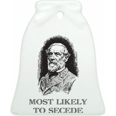 Robert E Lee Most Likely To Secede Funny Civil War Ceramic Bell Ornament